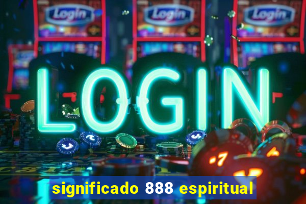 significado 888 espiritual